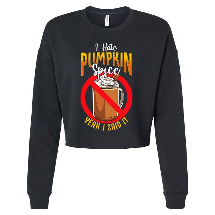 I Hate Pumpkin Spice Anti Pumpkin Spice Latte Coffee Funny Cropped Pullover Crew