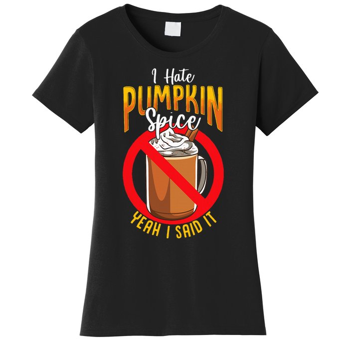 I Hate Pumpkin Spice Anti Pumpkin Spice Latte Coffee Funny Women's T-Shirt