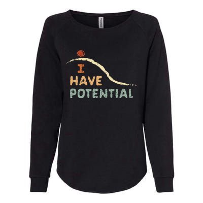 I Have Potential Science Vintage Teacher Chemist Tee Womens California Wash Sweatshirt