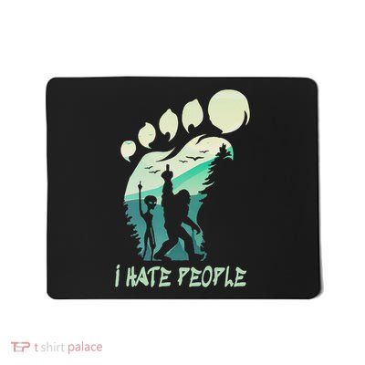 I Hate People Funny Alien Bigfoot Mountains Trip 2025 Cousin Mousepad