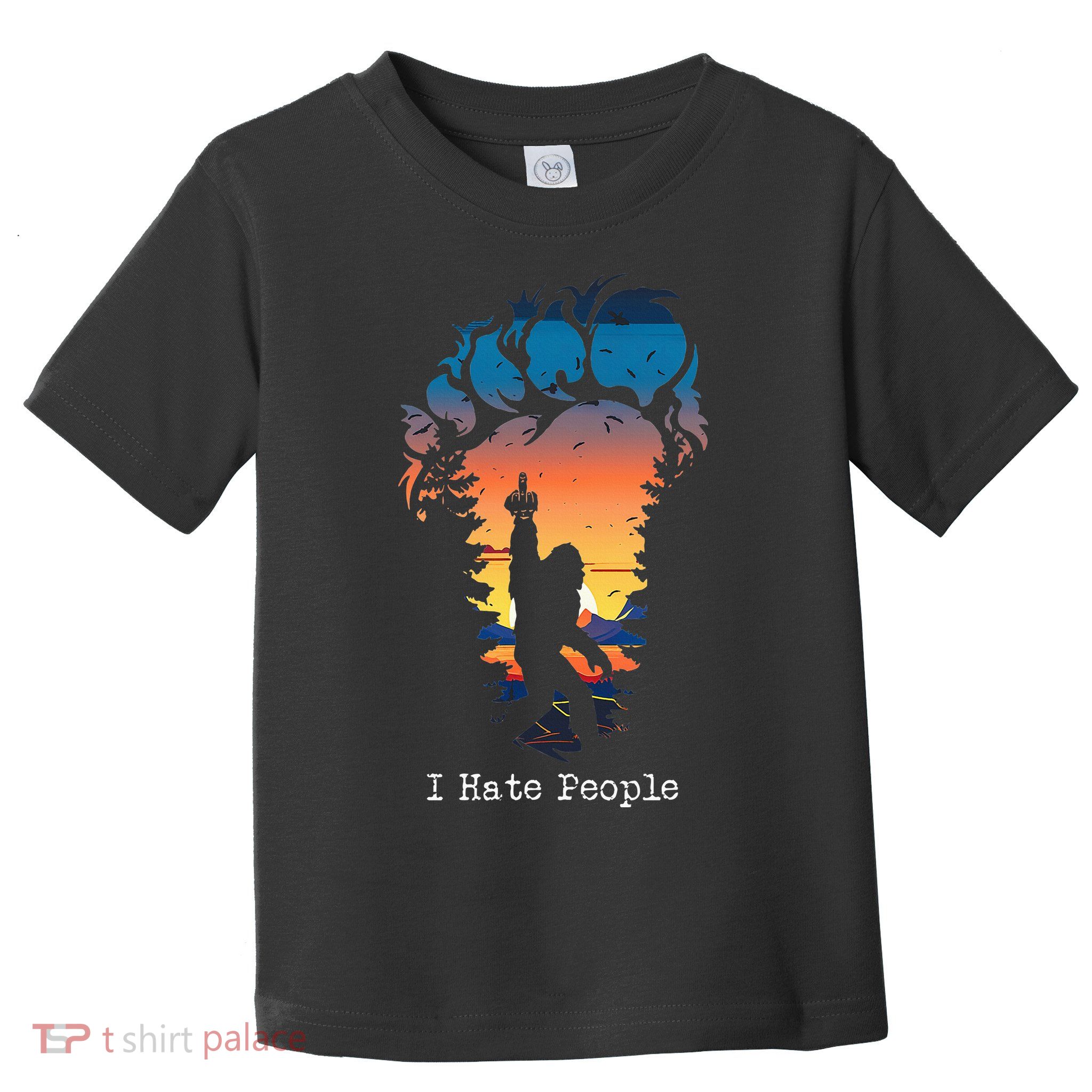 I Hate People Bigfoot Footprint Toddler T-Shirt