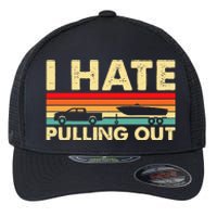 I Hate Pulling Out Retro Boating Boat Captain Flexfit Unipanel Trucker Cap