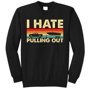 I Hate Pulling Out Retro Boating Boat Captain Sweatshirt