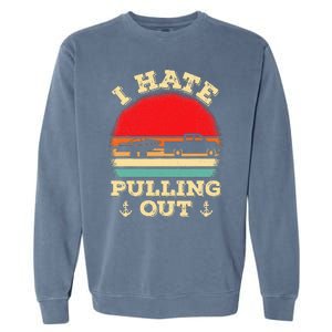 I Hate Pulling Out Retro Boating Boat Captain Garment-Dyed Sweatshirt