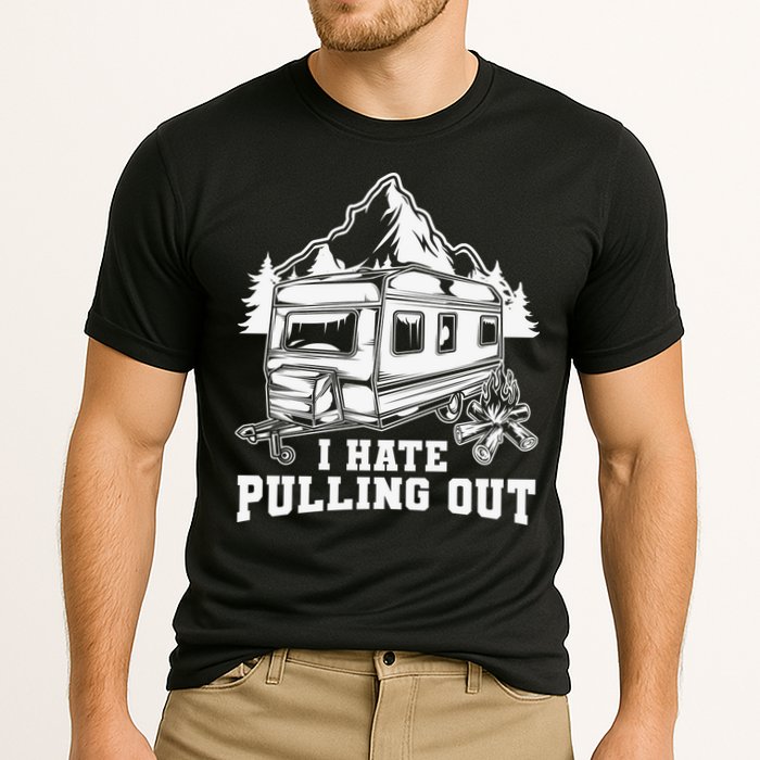 I Hate Pulling Out Funny Camping Vintage Retro Performance Shirt