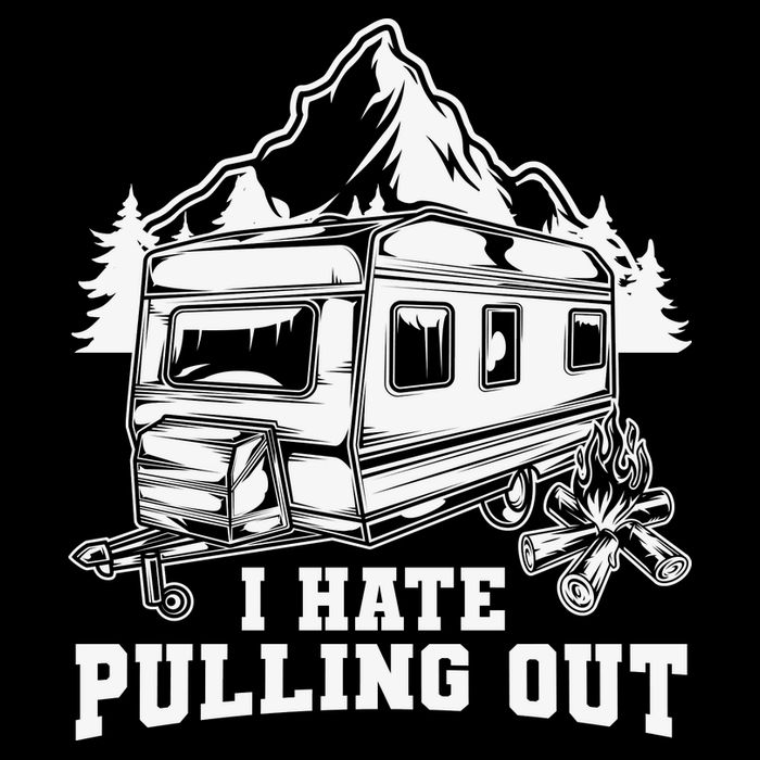 I Hate Pulling Out Funny Camping Vintage Retro Performance Shirt