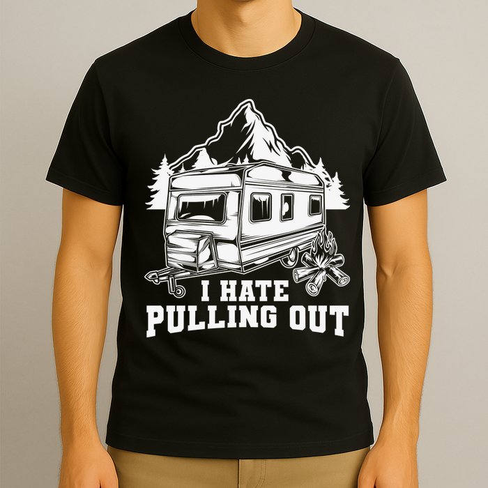 I Hate Pulling Out Funny Camping Vintage Retro T-Shirt