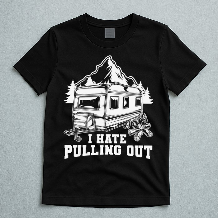 I Hate Pulling Out Funny Camping Vintage Retro T-Shirt