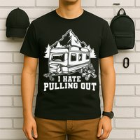 I Hate Pulling Out Funny Camping Vintage Retro T-Shirt