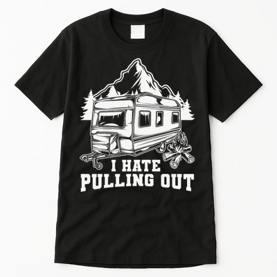 I Hate Pulling Out Funny Camping Vintage Retro Tall T-Shirt
