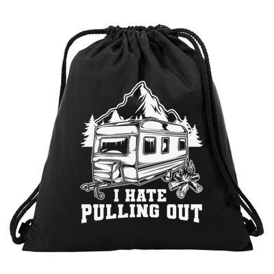 I Hate Pulling Out Funny Camping Vintage Retro Drawstring Bag