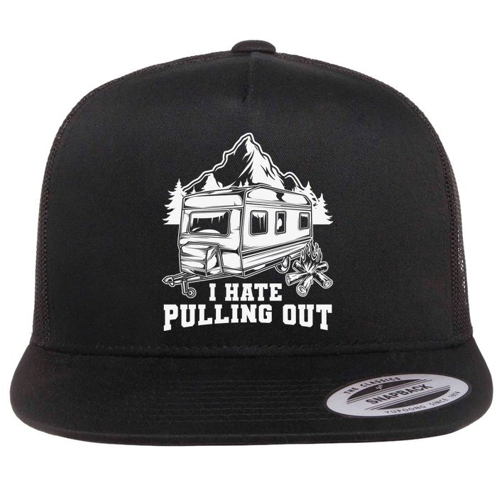 I Hate Pulling Out Funny Camping Vintage Retro Flatbill Hat