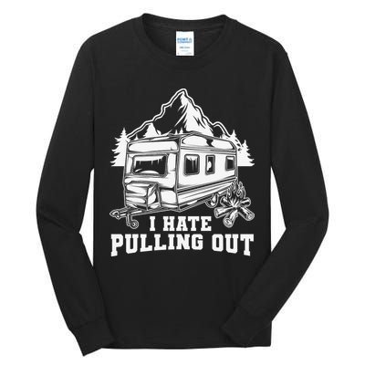 I Hate Pulling Out Funny Camping Vintage Retro Tall Long Sleeve T-Shirt