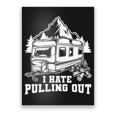 I Hate Pulling Out Funny Camping Vintage Retro Poster