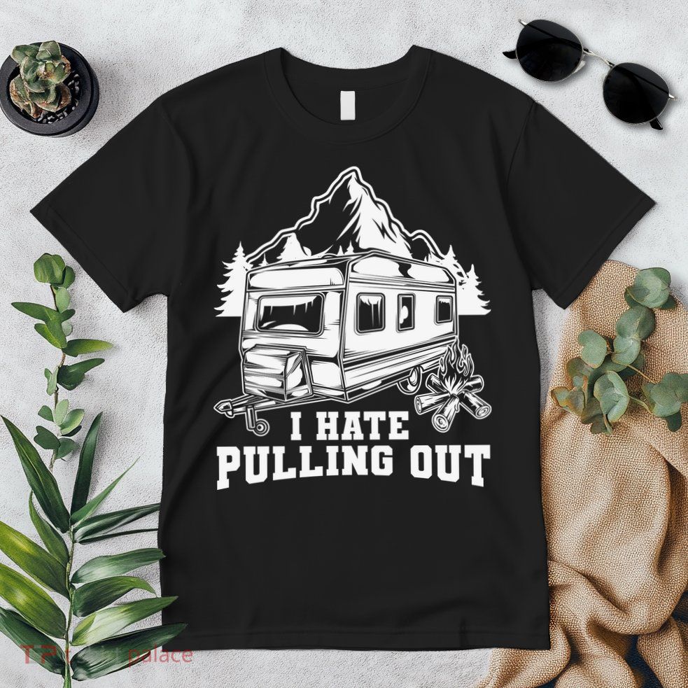 I Hate Pulling Out Funny Camping Vintage Retro Premium T-Shirt