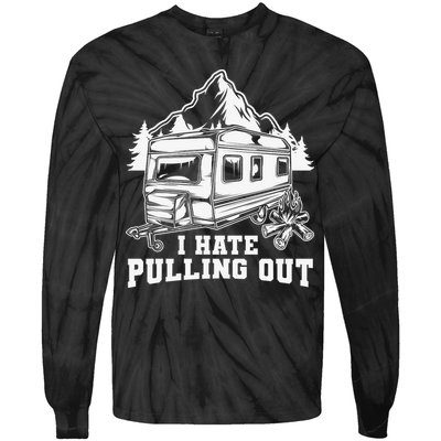 I Hate Pulling Out Funny Camping Vintage Retro Tie-Dye Long Sleeve Shirt