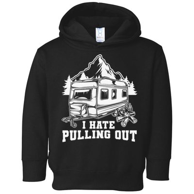 I Hate Pulling Out Funny Camping Vintage Retro Toddler Hoodie