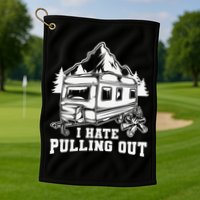 I Hate Pulling Out Funny Camping Vintage Retro Golf Towel
