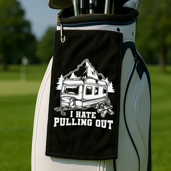 I Hate Pulling Out Funny Camping Vintage Retro Golf Towel