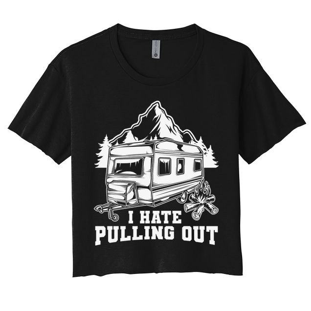 I Hate Pulling Out Funny Camping Vintage Retro Crop Top