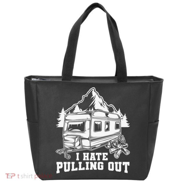 I Hate Pulling Out Funny Camping Vintage Retro Zip Tote Bag