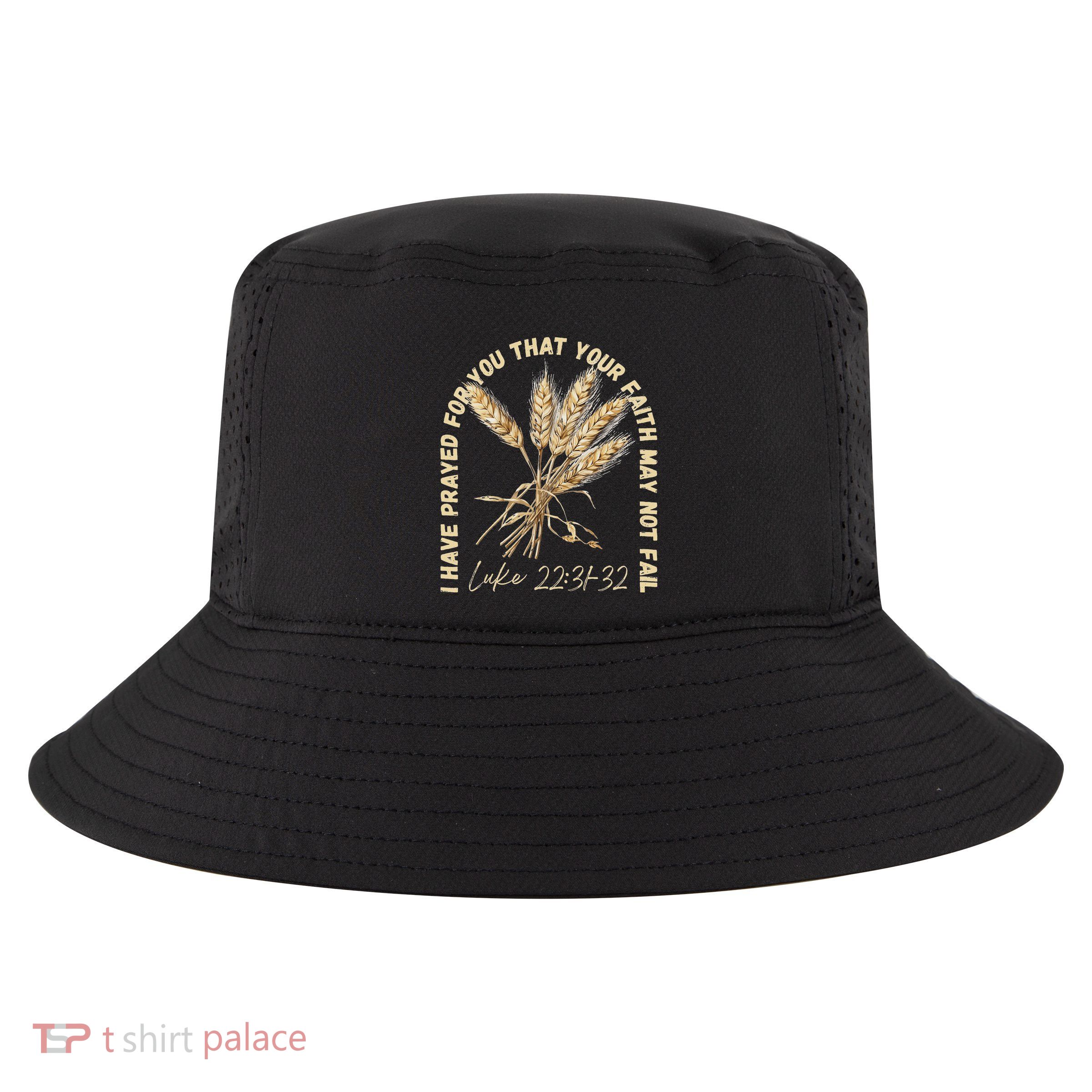 I Have Prayed For You Luke 2231 32 Faith Cool Comfort Performance Bucket Hat