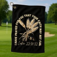 I Have Prayed For You Luke 2231 32 Faith Golf Towel