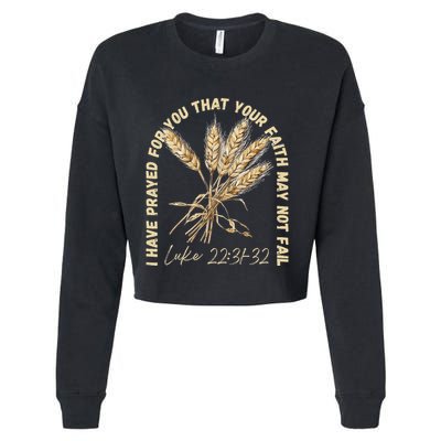 I Have Prayed For You Luke 2231 32 Faith Cropped Pullover Crew