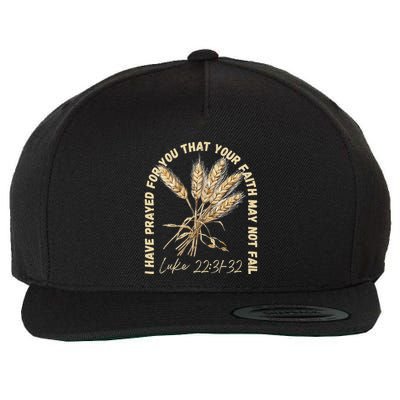 I Have Prayed For You Luke 2231 32 Faith Wool Snapback Cap