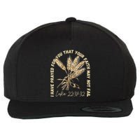 I Have Prayed For You Luke 2231 32 Faith Wool Snapback Cap