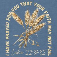 I Have Prayed For You Luke 2231 32 Faith Garment-Dyed Sweatshirt