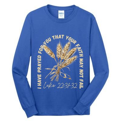 I Have Prayed For You Luke 2231 32 Faith Tall Long Sleeve T-Shirt
