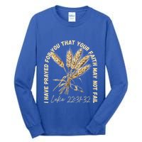 I Have Prayed For You Luke 2231 32 Faith Tall Long Sleeve T-Shirt