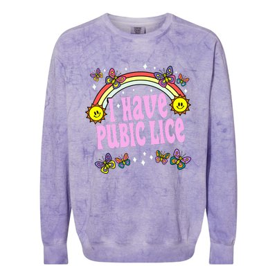 I Have Pubic Lice Funny Retro Offensive Inappropriate Meme Colorblast Crewneck Sweatshirt