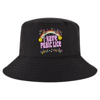 I Have Pubic Lice Funny Retro Offensive Inappropriate Meme Cool Comfort Performance Bucket Hat