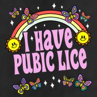 I Have Pubic Lice Funny Retro Offensive Inappropriate Meme Cool Comfort Performance Bucket Hat
