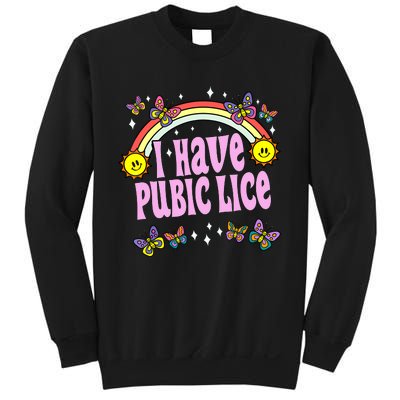 I Have Pubic Lice Funny Retro Offensive Inappropriate Meme Sweatshirt