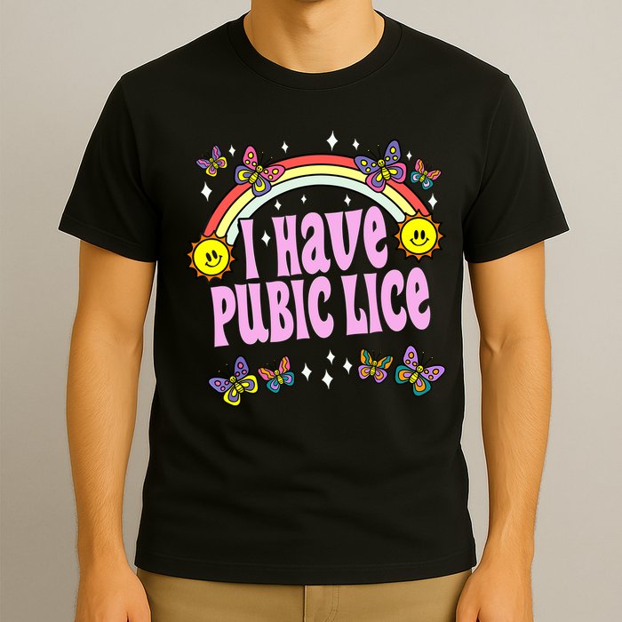 I Have Pubic Lice Funny Retro Offensive Inappropriate Meme T-Shirt