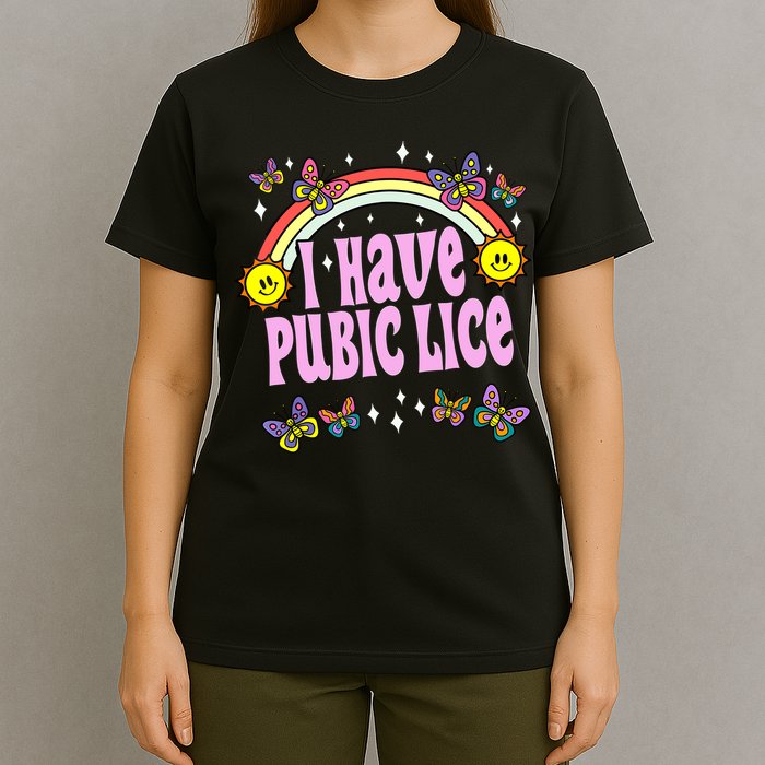 I Have Pubic Lice Funny Retro Offensive Inappropriate Meme T-Shirt