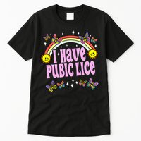 I Have Pubic Lice Funny Retro Offensive Inappropriate Meme Tall T-Shirt