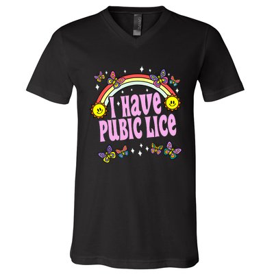 I Have Pubic Lice Funny Retro Offensive Inappropriate Meme V-Neck T-Shirt