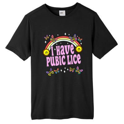 I Have Pubic Lice Funny Retro Offensive Inappropriate Meme Tall Fusion ChromaSoft Performance T-Shirt