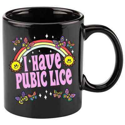 I Have Pubic Lice Funny Retro Offensive Inappropriate Meme 11oz C Handle Ceramic Mug