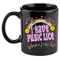 I Have Pubic Lice Funny Retro Offensive Inappropriate Meme 11oz C Handle Ceramic Mug