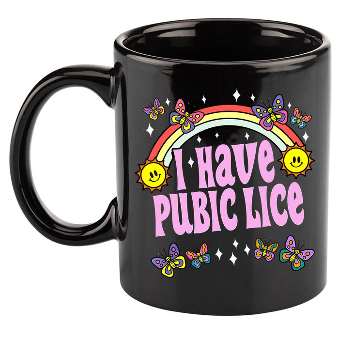 I Have Pubic Lice Funny Retro Offensive Inappropriate Meme 11oz C Handle Ceramic Mug