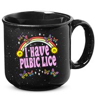 I Have Pubic Lice Funny Retro Offensive Inappropriate Meme 15oz Campfire Ceramic Mug