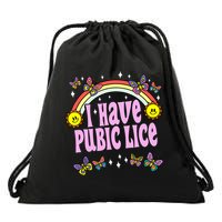 I Have Pubic Lice Funny Retro Offensive Inappropriate Meme Drawstring Bag