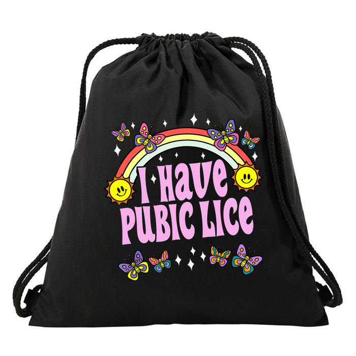 I Have Pubic Lice Funny Retro Offensive Inappropriate Meme Drawstring Bag