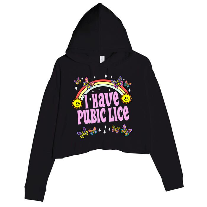 I Have Pubic Lice Funny Retro Offensive Inappropriate Meme Crop Fleece Hoodie