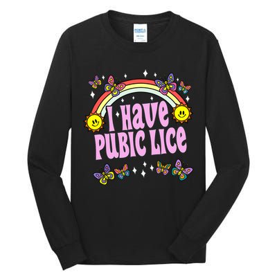 I Have Pubic Lice Funny Retro Offensive Inappropriate Meme Tall Long Sleeve T-Shirt